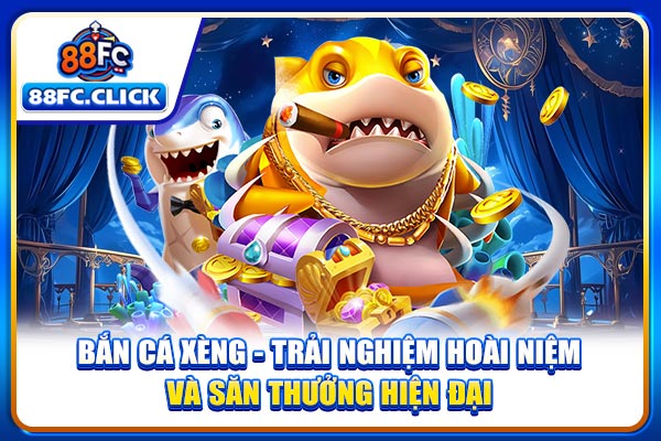 Bắn Cá Xèng - Trải Nghiệm Hoài Niệm Và Săn Thưởng Hiện Đại