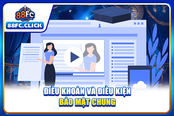 Điều khoản và điều kiện bảo mật chung