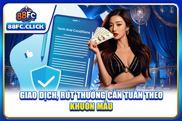 Giao dịch, rút thưởng cần tuân theo khuôn mẫu