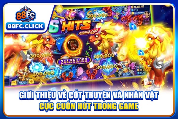 Giới thiệu về cốt truyện và nhân vật cực cuốn hút trong game