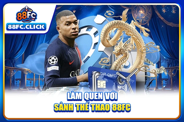 Làm quen với sảnh Thể Thao 88FC