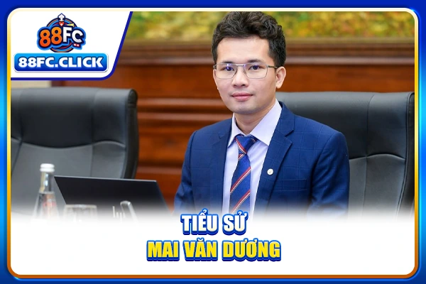 Tiểu sử Mai Văn Dương