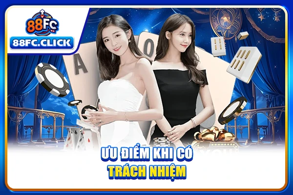 Ưu điểm khi có trách nhiệm