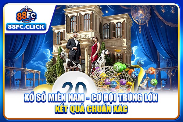 Xổ Số Miền Nam - Cơ Hội Trúng Lớn, Kết Quả Chuẩn Xác