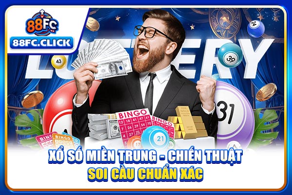 Xổ Số Miền Trung - Chiến Thuật Soi Cầu Chuẩn Xác